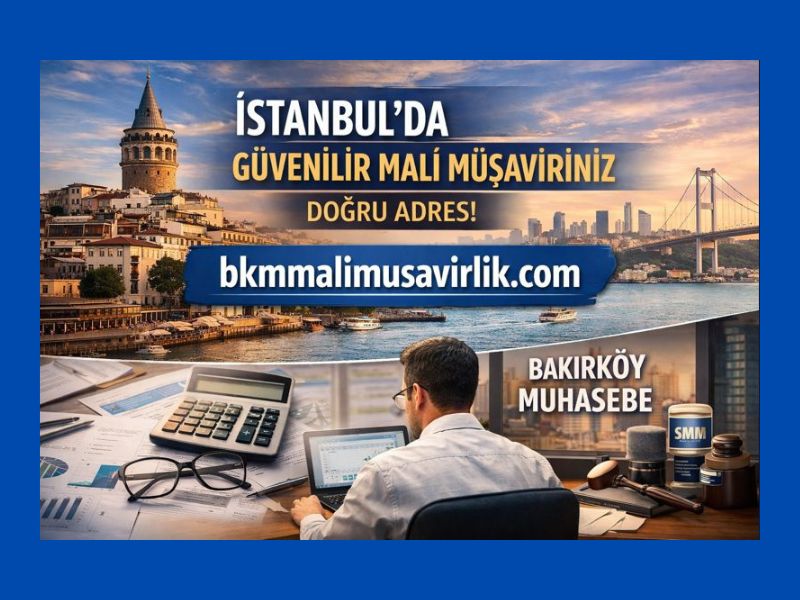 Bkm mali musavirlik İstanbul Bakırköy